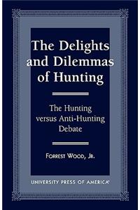 Delights and Dilemmas of Hunting