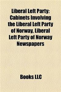 Liberal Left Party: Cabinets Involving the Liberal Left Party of Norway, Liberal Left Party of Norway Newspapers