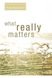 What Really Matters?
