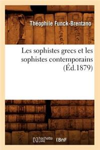 Les Sophistes Grecs Et Les Sophistes Contemporains (Ed.1879)