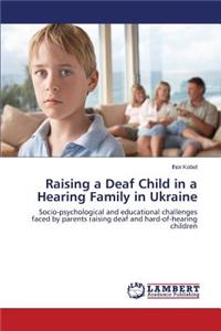 Raising a Deaf Child in a Hearing Family in Ukraine
