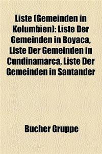 Liste (Gemeinden in Kolumbien): Liste Der Gemeinden in Boyaca, Liste Der Gemeinden in Cundinamarca, Liste Der Gemeinden in Santander
