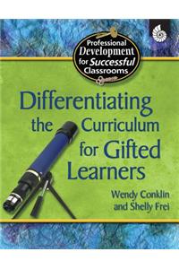Differentiating the Curriculum for Gifted Learners