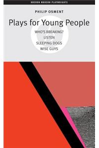 Plays for Young People: Who's Breaking?, Listen, Sleeping Dogs, Wise Guys