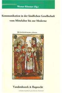 Kommunikation in Der Landlichen Gesellschaft Vom Mittelalter Bis Zur Moderne