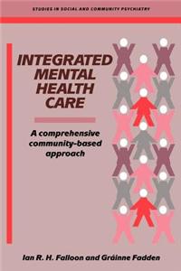 Integrated Mental Health Care: A Comprehensive, Community-Based Approach