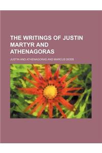 The Writings of Justin Martyr and Athenagoras (Volume 2)