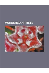 Murdered Artists: Elli Perkins, Zdzis?aw Beksi?ski, Constantin Daniel Rosenthal, Zahoor UL Akhlaq, Polidoro Da Caravaggio, Masumi Hayash