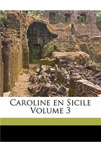 Caroline En Sicile Volume 3