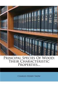 Principal Species of Wood: Their Characteristic Properties...