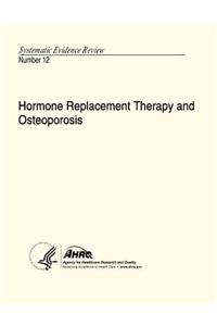 Hormone Replacement Therapy and Osteoporosis: Systematic Evidence Review Number 12