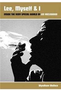 Lee, Myself & I: Inside the Very Special World of Lee Hazlewood