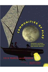 Communities of Play: Emergent Cultures in Multiplayer Games and Virtual Worlds