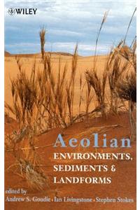 Aeolian Environments, Sediments and Landforms