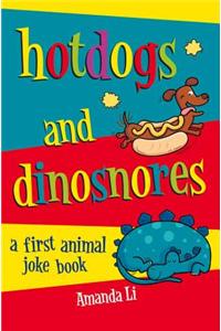 Hot Dogs and Dinosnores: A First Animal Joke Book