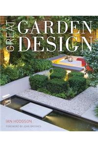 Great Garden Design: Contemporary Inspiration for Outdoor Spaces