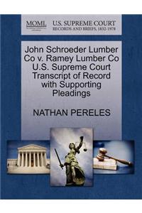 John Schroeder Lumber Co V. Ramey Lumber Co U.S. Supreme Court Transcript of Record with Supporting Pleadings