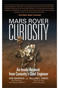 Mars Rover Curiosity: An Inside Account from Curiosity's Chief Engineer