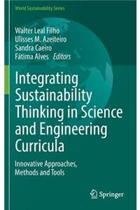 Integrating Sustainability Thinking in Science and Engineering Curricula