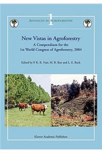 New Vistas in Agroforestry: A Compendium for 1st World Congress of Agroforestry, 2004