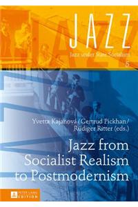 Jazz from Socialist Realism to Postmodernism