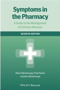 Symptoms in the Pharmacy: A Guide to the Management of Common Illnesses