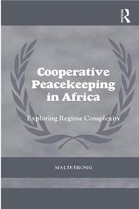 Cooperative Peacekeeping in Africa: Exploring Regime Complexity