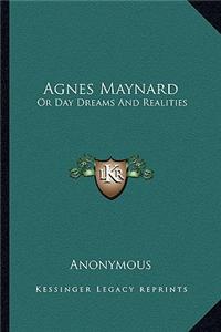 Agnes Maynard: Or Day Dreams and Realities
