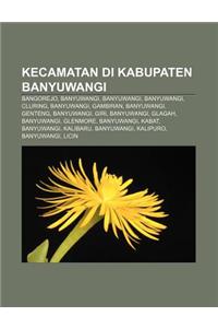Kecamatan Di Kabupaten Banyuwangi: Bangorejo, Banyuwangi, Banyuwangi, Banyuwangi, Cluring, Banyuwangi, Gambiran, Banyuwangi, Genteng