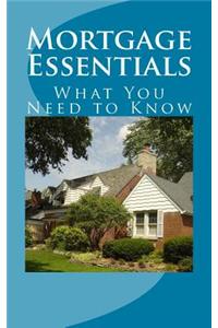 Mortgage Essentials: What You Need to Know