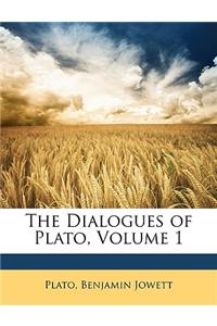 The Dialogues of Plato, Volume 1