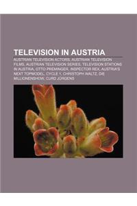 Television in Austria: Austrian Television Actors, Austrian Television Films, Austrian Television Series, Television Stations in Austria