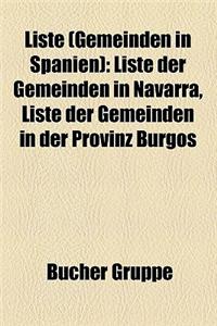 Liste (Gemeinden in Spanien): Liste Der Gemeinden in Navarra, Liste Der Gemeinden in Der Provinz Burgos