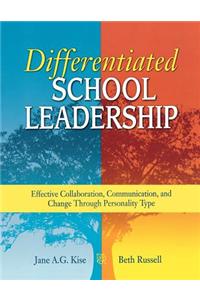 Differentiated School Leadership: Effective Collaboration, Communication, and Change Through Personality Type