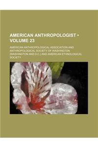 American Anthropologist (Volume 23)