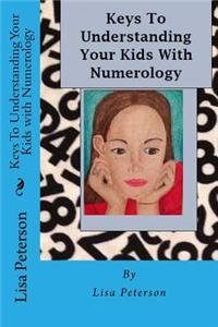 Keys to Understanding Your Kids with Numerology: Numerology