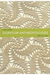 Quantum Anthropologies