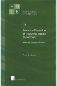 Patents as Protection of Traditional Medical Knowledge?: A Law and Economics Analysis