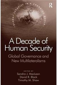 A Decade of Human Security: Global Governance and New Multilateralisms