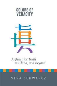 Colors of Veracity: A Quest for Truth in China and Beyond