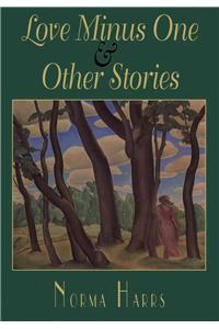 Love Minus One & Other Stories