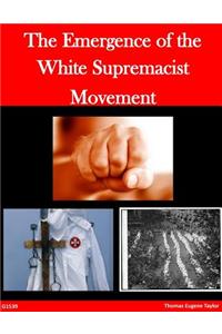 The Emergence of the White Supremacist Movement