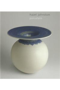 Hazel Johnston: Porcelain