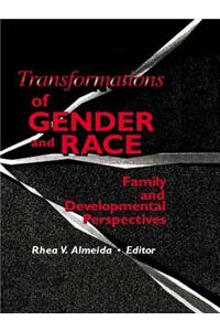 Transformations of Gender and Race: Family and Developmental Perspectives