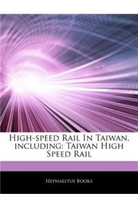 Articles on High-Speed Rail in Taiwan, Including: Taiwan High Speed Rail