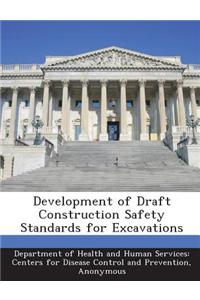 Development of Draft Construction Safety Standards for Excavations