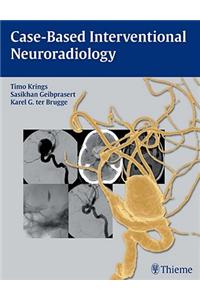 Case-Based Interventional Neuroradiology [With Access Code]