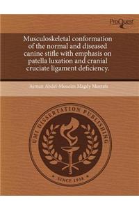 Musculoskeletal Conformation of the Normal and Diseased Canine Stifle with Emphasis on Patella Luxation and Cranial Cruciate Ligament Deficiency.