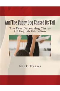 And the Puppy Dog Chased Its Tail: The Ever Decreasing Circles of English Education