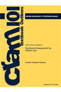 Studyguide for Nutritional Assessment by Lee, Robert, ISBN 9780073375564